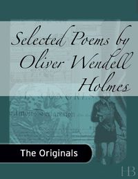 表紙画像: Selected Poems by Oliver Wendell Holmes