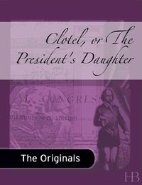 Cover image: Clotel, or The President's Daughter