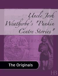 Cover image: Uncle Josh Weatherby's "Punkin Centre Stories"