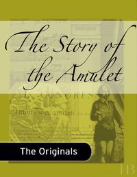 صورة الغلاف: The Story of the Amulet