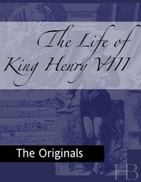 Cover image: The Life of King Henry VIII