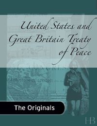 Cover image: United States and Great Britain Treaty of Peace