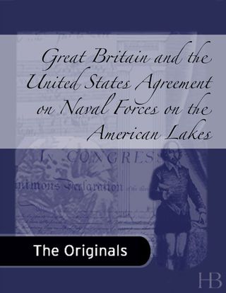 Titelbild: Great Britain and the United States Agreement on Naval Forces on the American Lakes