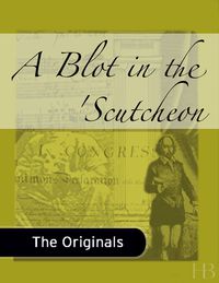 صورة الغلاف: A Blot in the 'Scutcheon