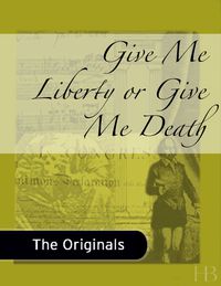 Cover image: Give Me Liberty or Give Me Death