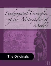 Cover image: Fundamental Principles of the Metaphysic of Morals
