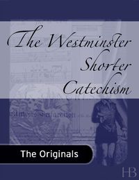صورة الغلاف: The Westminster Shorter Catechism