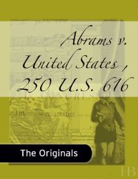 صورة الغلاف: Abrams v. United States , 250 U.S. 616