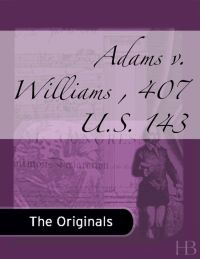 صورة الغلاف: Adams v. Williams , 407 U.S. 143