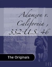 表紙画像: Adamson v. California , 332 U.S. 46