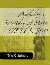 صورة الغلاف: Aptheker v. Secretary of State , 378 U.S. 500