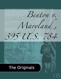 Cover image: Benton v. Maryland , 395 U.S. 784