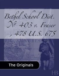 Cover image: Bethel School Dist. No. 403 v. Fraser , 478 U.S. 675