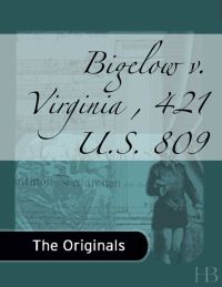 Cover image: Bigelow v. Virginia , 421 U.S. 809