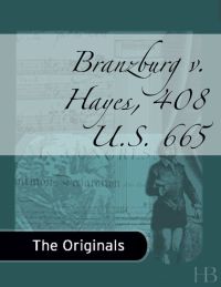 صورة الغلاف: Branzburg v. Hayes, 408 U.S. 665