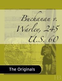 صورة الغلاف: Buchanan v. Warley, 245 U.S. 60