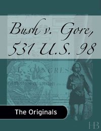 表紙画像: Bush v. Gore, 531 U.S. 98