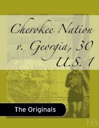 صورة الغلاف: Cherokee Nation v. Georgia, 30 U.S. 1