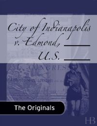 Cover image: City of Indianapolis v. Edmond, ___ U.S. ___