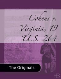 Cover image: Cohens v. Virginia, 19 U.S. 264