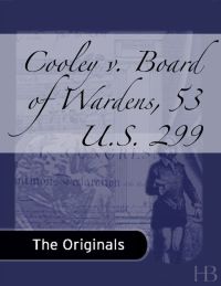Immagine di copertina: Cooley v. Board of Wardens, 53 U.S. 299