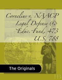 صورة الغلاف: Cornelius v. NAACP Legal Defense & Educ. Fund, 473 U.S. 788