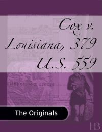صورة الغلاف: Cox v. Louisiana, 379 U.S. 559