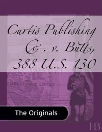 Cover image: Curtis Publishing Co. v. Butts, 388 U.S. 130