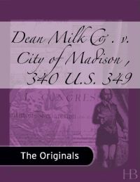 Cover image: Dean Milk Co. v. City of Madison, 340 U.S. 349