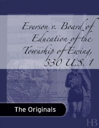 صورة الغلاف: Everson v. Board of Education of the Township of Ewing, 330 U.S. 1