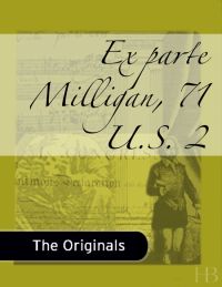 Cover image: Ex parte Milligan, 71 U.S. 2