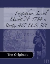 صورة الغلاف: Firefighters Local Union No. 1784 v. Stotts, 467 U.S. 561