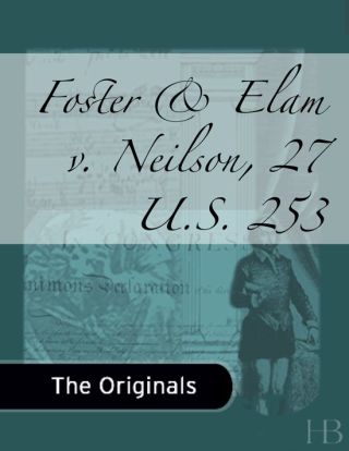 Cover image: Foster & Elam v. Neilson, 27 U.S. 253