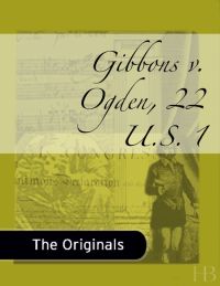Cover image: Gibbons v. Ogden, 22 U.S. 1
