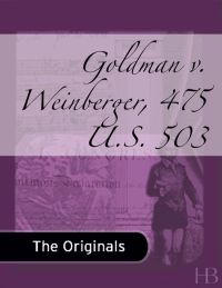 Cover image: Goldman v. Weinberger, 475 U.S. 503