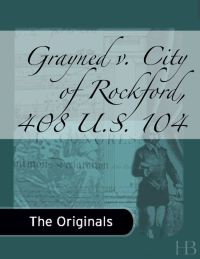 Cover image: Grayned v. City of Rockford, 408 U.S. 104