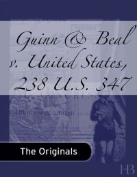 صورة الغلاف: Guinn & Beal v. United States, 238 U.S. 347
