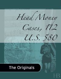 Cover image: Head Money Cases, 112 U.S. 580