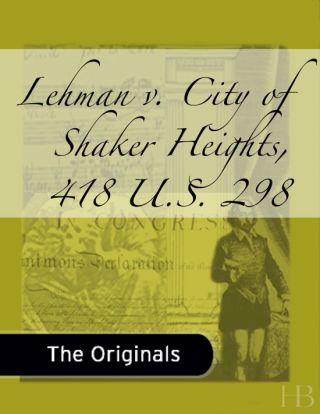 Cover image: Lehman v. City of Shaker Heights, 418 U.S. 298