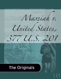 Cover image: Massiah v. United States, 377 U.S. 201