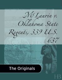 Cover image: McLaurin v. Oklahoma State Regents, 339 U.S. 637