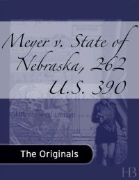 Cover image: Meyer v. State of Nebraska, 262 U.S. 390