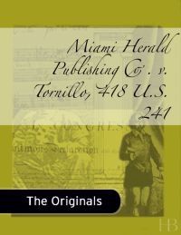 表紙画像: Miami Herald Publishing Co. v. Tornillo, 418 U.S. 241