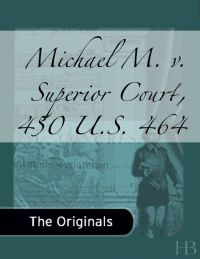 صورة الغلاف: Michael M. v. Superior Court, 450 U.S. 464