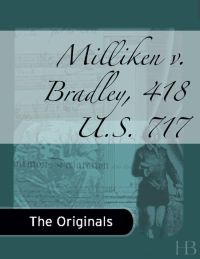 Cover image: Milliken v. Bradley, 418 U.S. 717