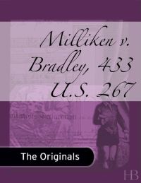 表紙画像: Milliken v. Bradley, 433 U.S. 267
