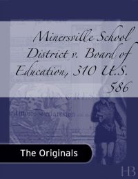 Cover image: Minersville School District v. Board of Education, 310 U.S. 586