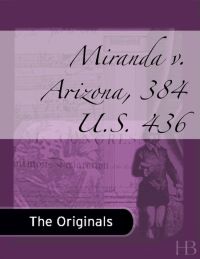 Cover image: Miranda v. Arizona, 384 U.S. 436