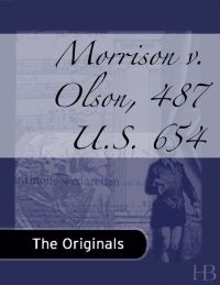 Cover image: Morrison v. Olson, 487 U.S. 654