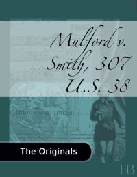 Imagen de portada: Mulford v. Smith, 307 U.S. 38